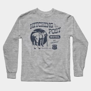 Hitching Post motel too Long Sleeve T-Shirt